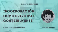 INCORPORACIÓN COMO PRINCIPAL CONTRIBUYENTE