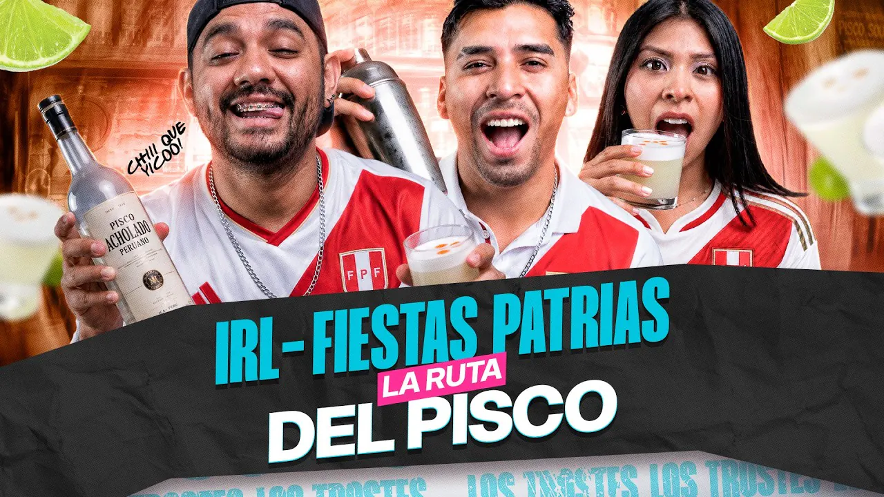 Reproducir: #LOSTROSTES | FELICES FIESTAS PATRIAS! HOY HACEMOS LA RUTA DEL PISCO - IRL! 🍸