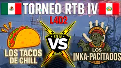 TORNEO RTB IV | Inka Pacitados VS Tacos De Chill | Perú VS MX/PE/USA | RONDA 1 |