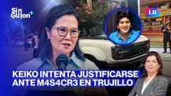 INACCIÓN DEL GOBIERNO DE KEIKO COBRA VÍCTIMAS EN TRUJILLO | SIN GUION CON ROSA MARÍA PALACIOS