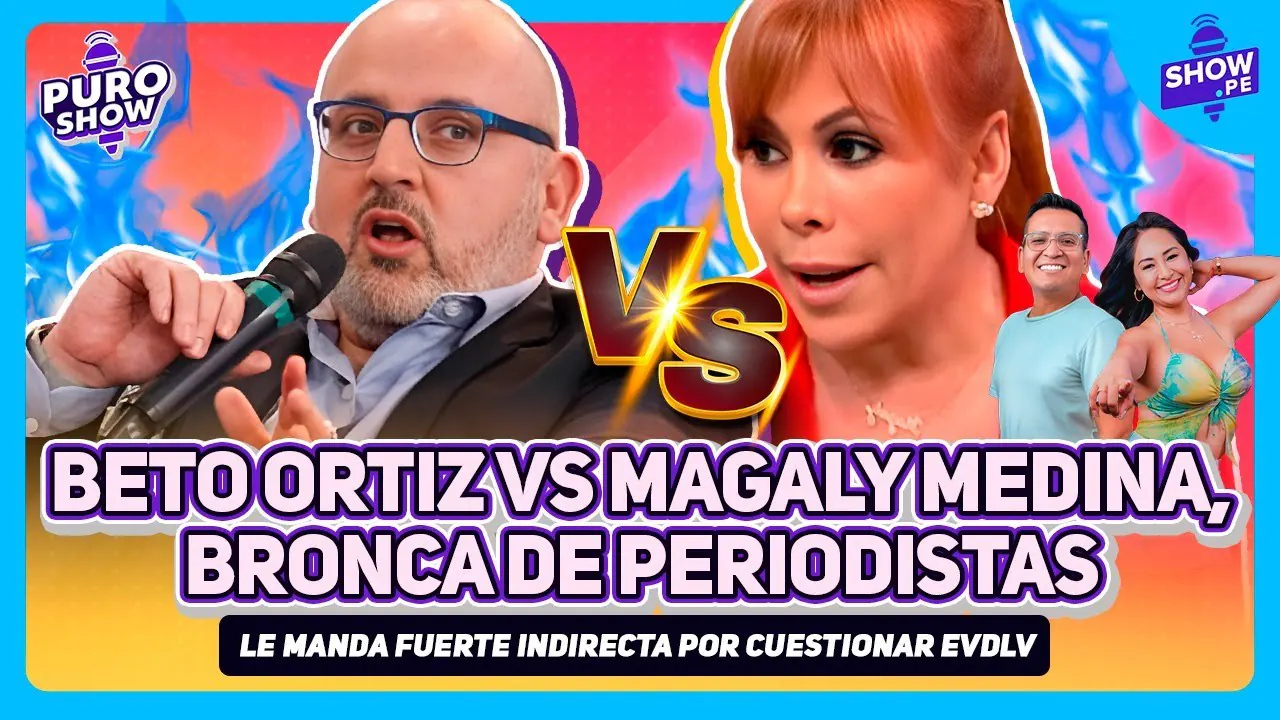 Reproducir: BETO ORTIZ ARREMETE CONTRA MAGALY MEDINA