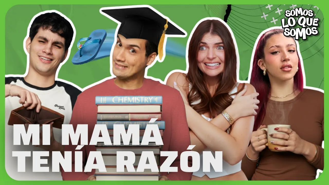 Reproducir: MI MAMÁ TENÍA RAZÓN - SOMOS LO QUE SOMOS