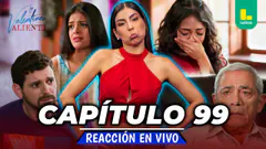 REACT VALENTINA VALIENTE - CAPÍTULO 99 - MIÉRCOLES 22 DE JULIO | EN VIVO