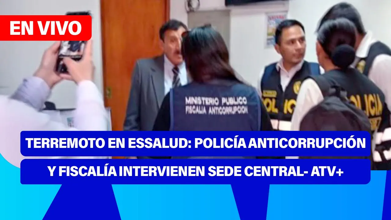 Reproducir: De 5 a 7 🎧✨ | TERREMOTO EN ESSALUD: POLICÍA ANTICORRUPCIÓN Y FISCALÍA INTERVIENEN SEDE CENTRAL -ATV+