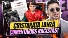 #TQS | ¡CRISTORATA LANZA COMENTARIOS RACISTAS! CHIQUIWILO LA LUCHA POR UN SUEÑO