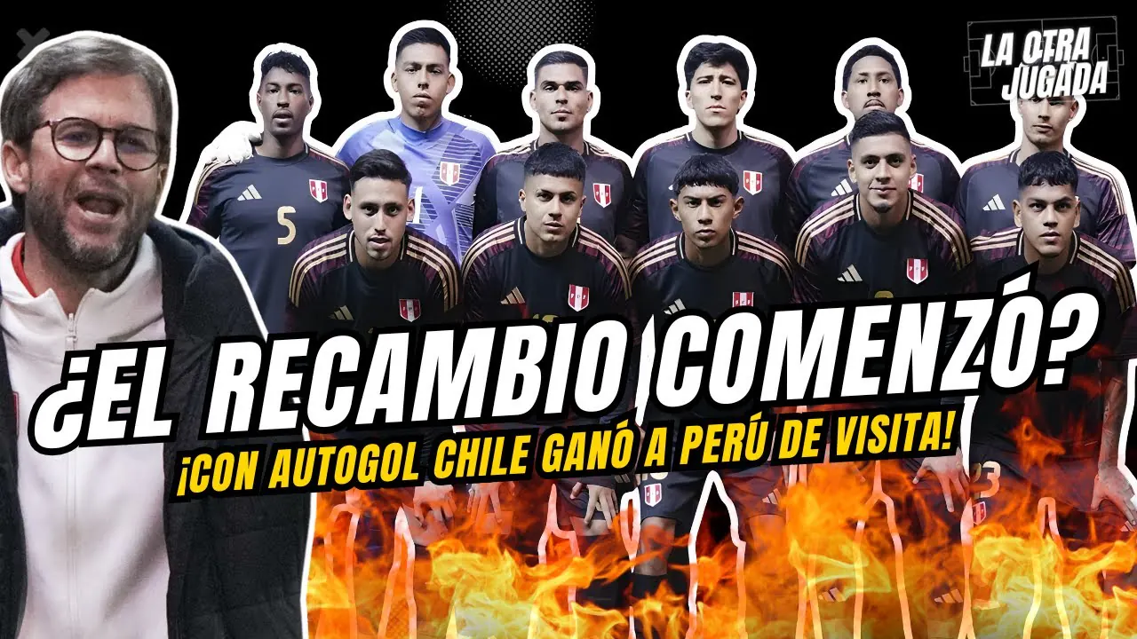 Reproducir: ¿EL RECAMBIO COMENZÓ? - CHILE (2) - PERÚ (1)