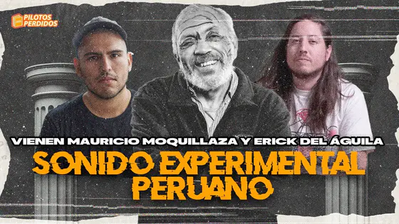 SONIDO EXPERIMENTAL EN PERÚ - PILOTOS PERDIDOS