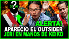 ALERTA APARECIÓ EL OUTSIDER , VIENE DEL SUR! FIN DE JERÍ EN MANOS DE KEIKO HABLA JAIME ANTEZANA