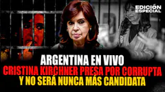 #EnVivo Cristina Kirchner irá presa por corrupta y no podrá ser nunca más candidata