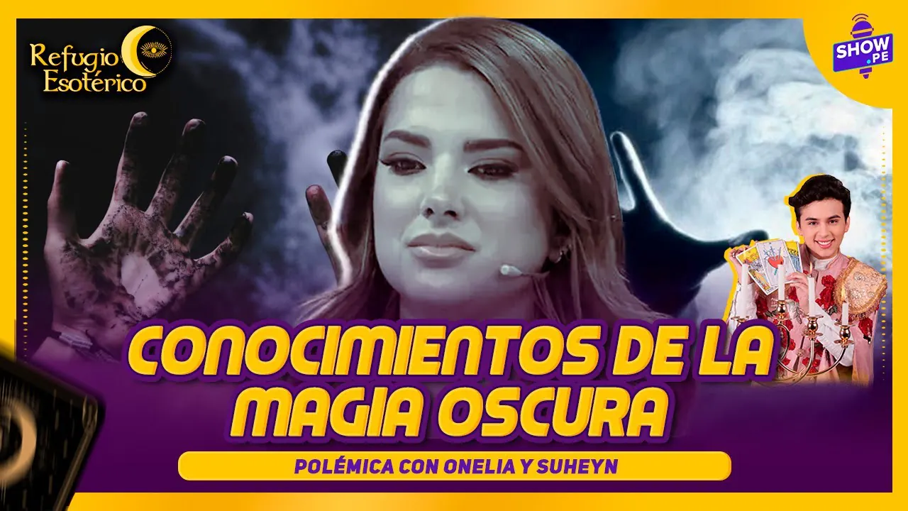Reproducir: 🔥¡CONOCIMIENTO DE LA MAGIA OSCURA! POLÉMICA CON ONELIA Y SUHEYN🔥REFUGIO ESOTÉRICO