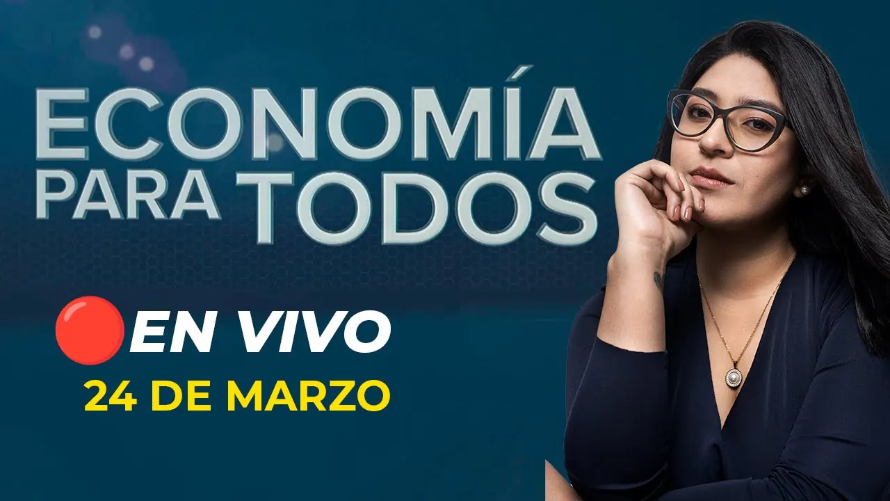 Reproducir: 🔴 #ENVIVO ECONOMÍA PARA TODOS 24/03/2025 #ECONOMIAXTODOS