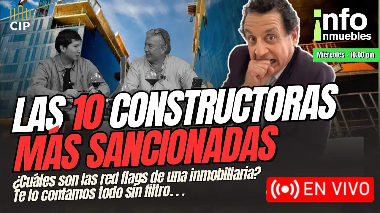 Reproducir: 10 CONSTRUCTORAS MÁS SANCIONADAS | RED FLAGS DE UNA INMOBILIARIA | INFOINMUEBLES