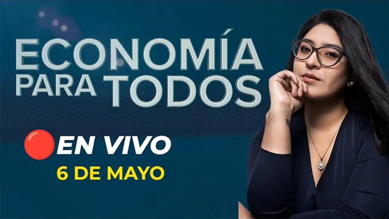 Reproducir: 💰📺 #ENVIVO 🔴 ECONOMIA PARA TODOS 06/05/2025 #ECONOMIAXTODOS