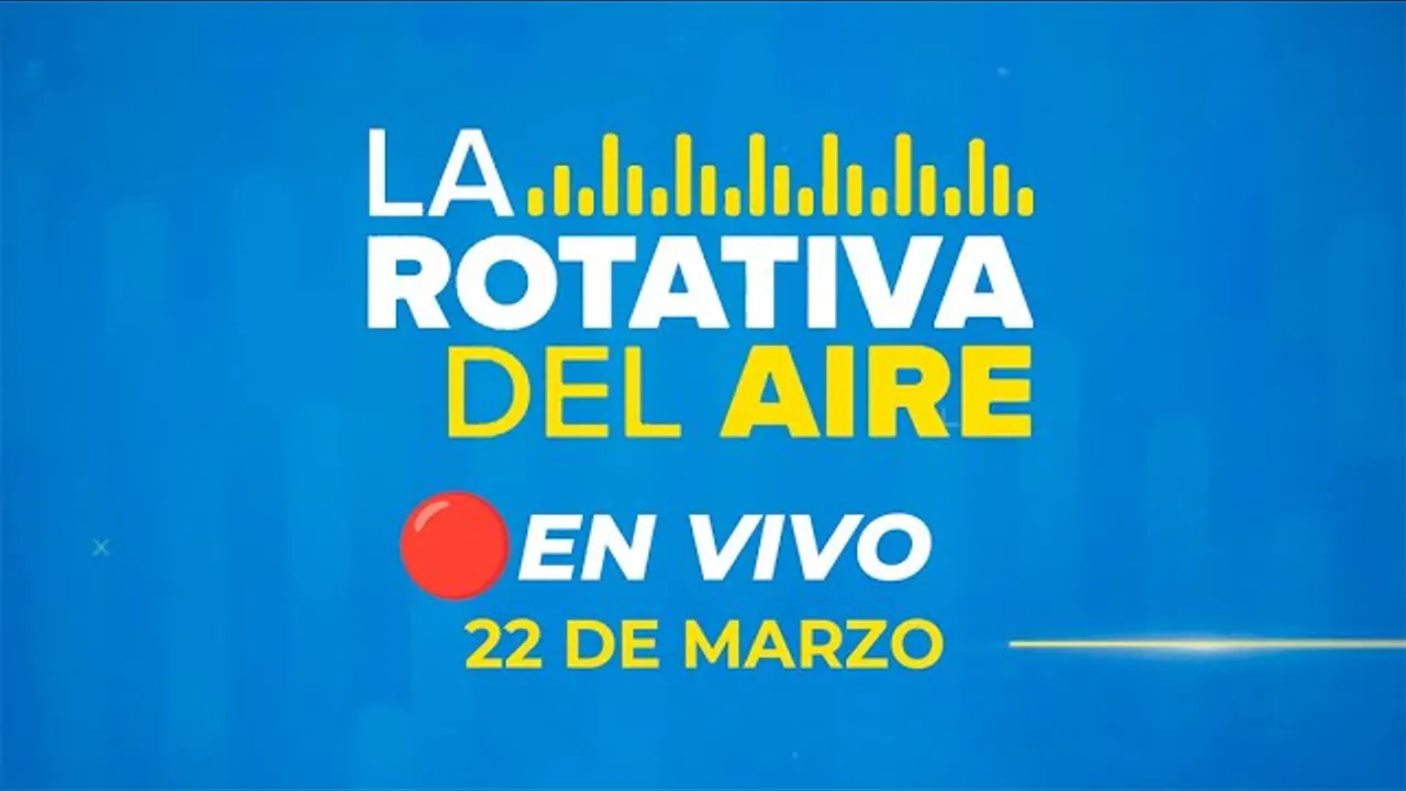Reproducir: 🔴 #ENVIVO LA ROTATIVA DEL AIRE 22/03/2025 #ROTATIVARPP