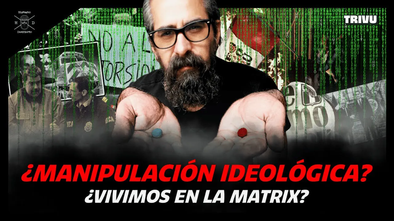 Reproducir: #ESTRENO La izquierda, el control ideológico y cómo “ver la Matrix” | Humano Despierto