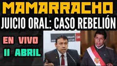 JUICIO ORAL CONTRA EL PRESIDENTE CASTILLO / CASO REBELIÓN / EN VIVO - 11 ABRIL
