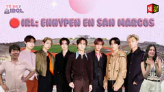IRL X ENHYPEN: HEIDY Y KITO DESDE SAN MARCOS | TÉ DE IDOL | NOTICIAS Y CHISMECITO DEL KPOP