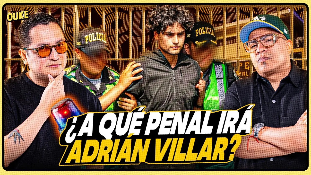 Reproducir: ¿A QUÉ PENAL IRÁ ADRIAN VILLAR? | OUKE 🟡