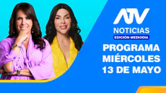 ATV Noticias Edición Mediodía EN VIVO - 13 de MAYO de 2026