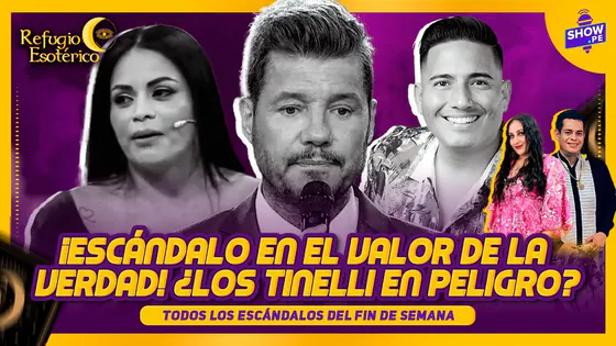 ESCÁNDALOS DEL FIN DE SEMANA ¿LOS TINELLI EN PELIGRO? REFUGIO ESOTÉRICO