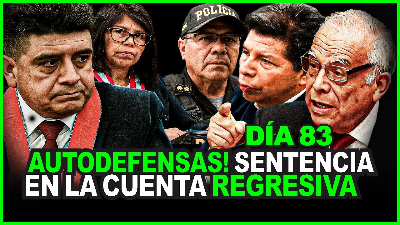 Reproducir: 🔥ATENCIÓN! SENTENCIA EN CUENTA REGRESIVA! JUICO FARSA PEDRO CASTILLO OTROS DÍA 83