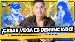 CÉSAR VEGA ES DETENIDO POR AGRESIÓN | OUKE