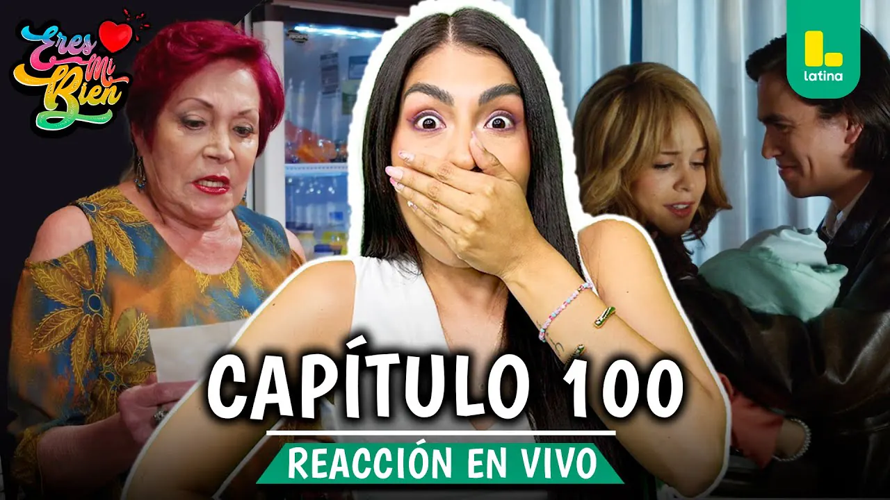 Reproducir: 🟢 REACT ERES MI BIEN - CAPÍTULO 100 💕 MIÉRCOLES 07 DE ENERO | LATINA EN VIVO