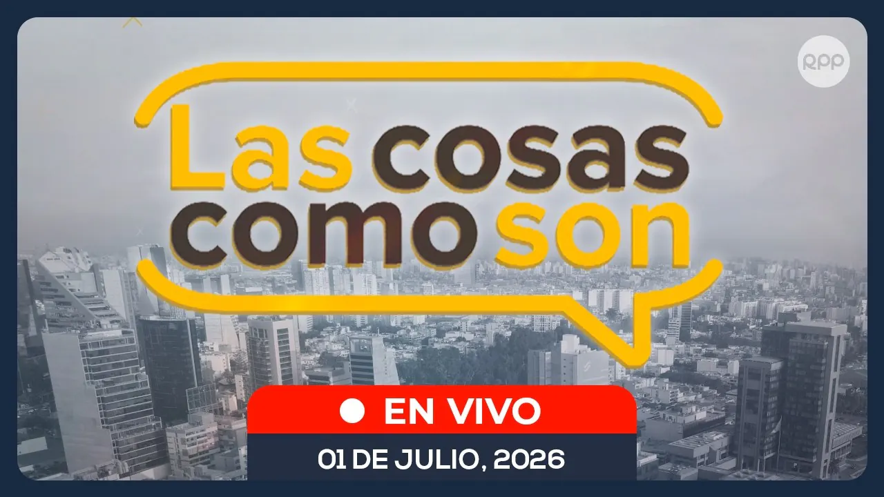 Reproducir: LAS COSAS COMO SON | RPP NOTICIAS