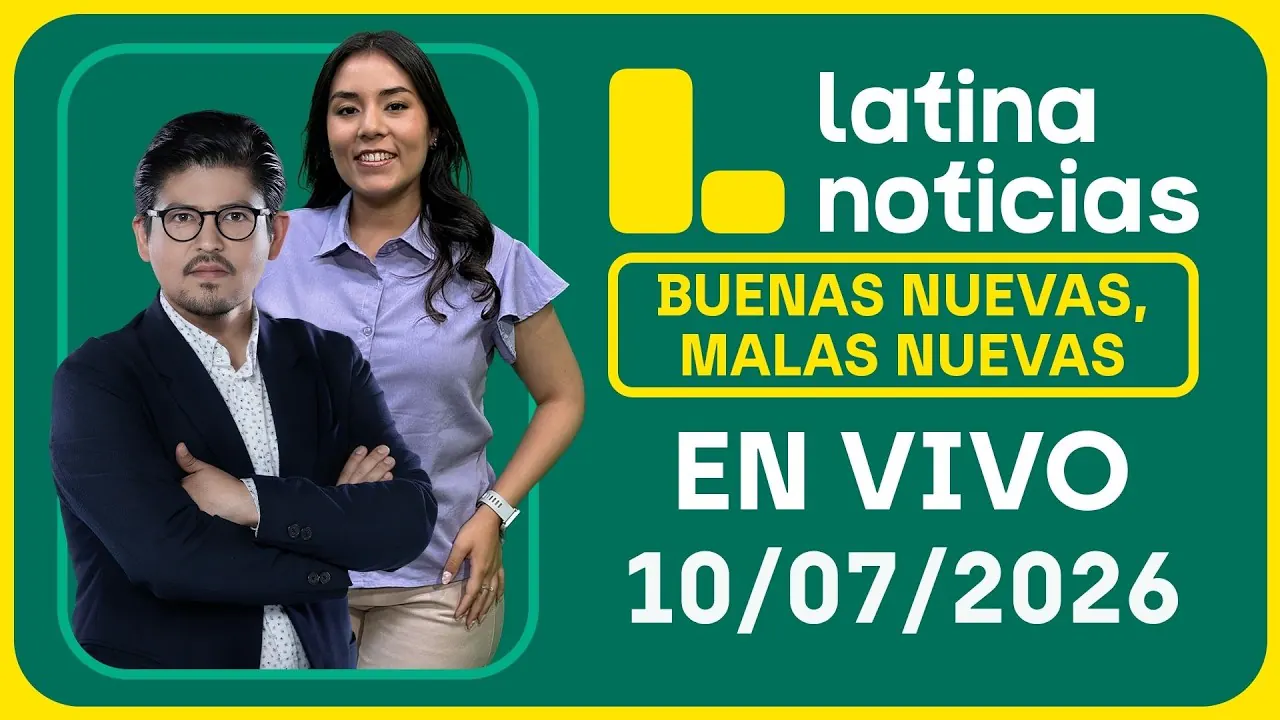 Reproducir: LATINA NOTICIAS - BUENAS NUEVAS, MALAS NUEVAS | JUEVES 9 DE JULIO DE 2026