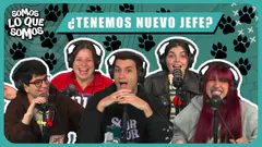 ¿TENEMOS NUEVO JEFE? - SOMOS LO QUE SOMOS