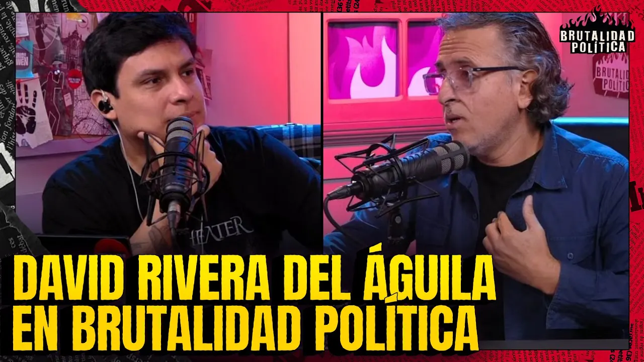 Reproducir: ENTREVISTA A DAVID RIVERA DEL ÁGUILA | #BRUTALIDADPOLÍTICA
