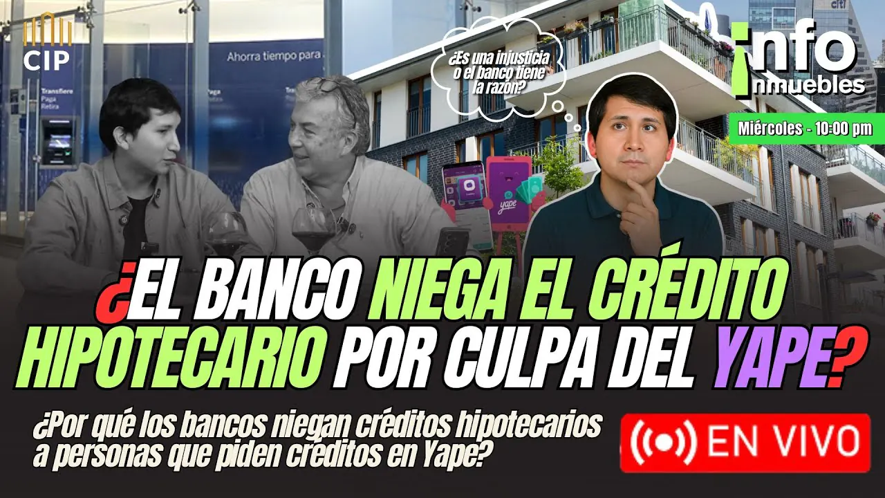 Reproducir: ¿EL BANCO NIEGA EL CRÉDITO HIPOTECARIO POR CULPA DEL YAPE? | INFOINMUEBLES
