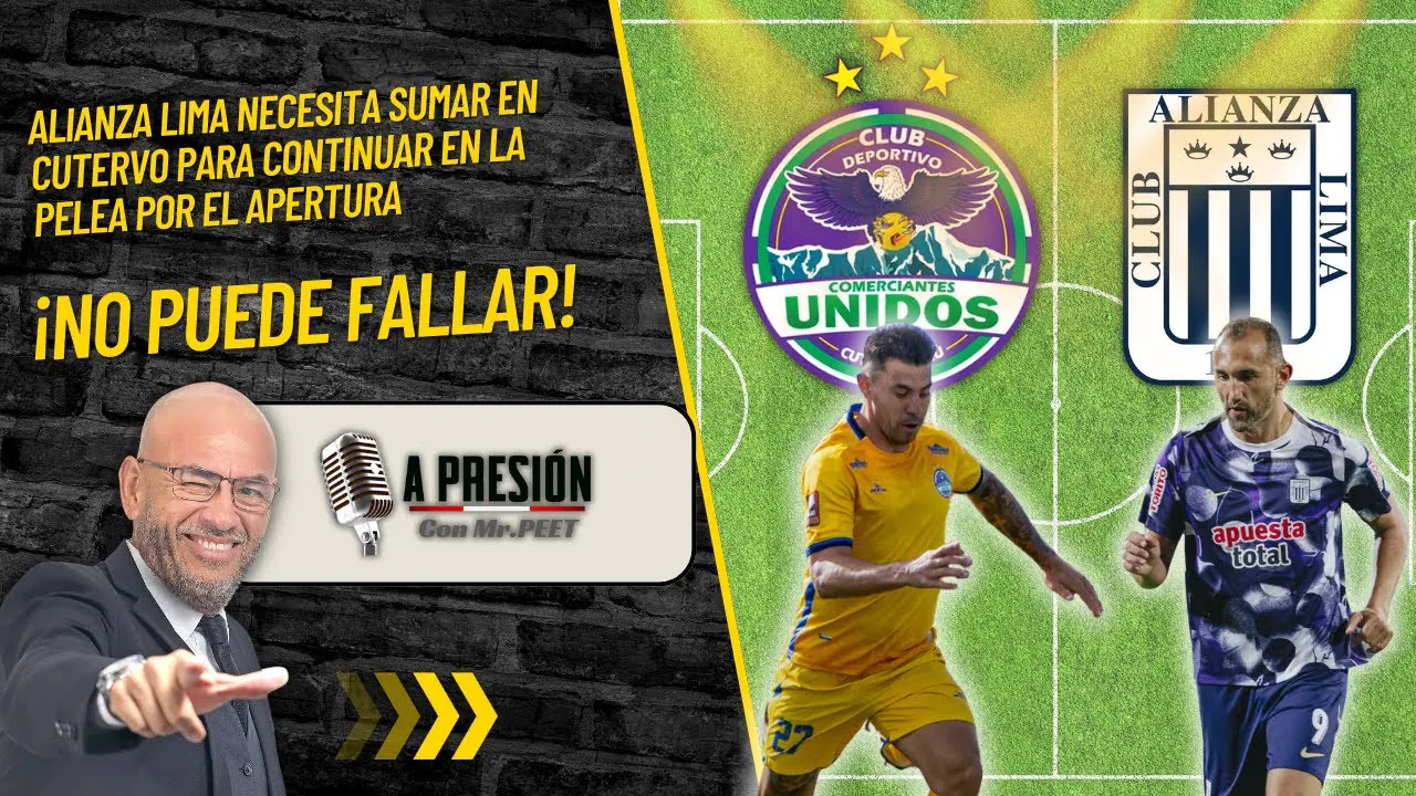 Reproducir: Todo sobre la previa: Comerciantes Unidos vs Alianza Lima