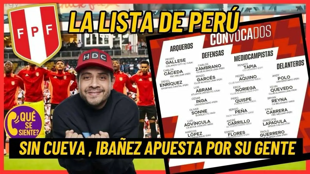 Reproducir: LA LISTA DE CONVOCADOS DE IBAÑEZ - SELECCIÓN PERUANA