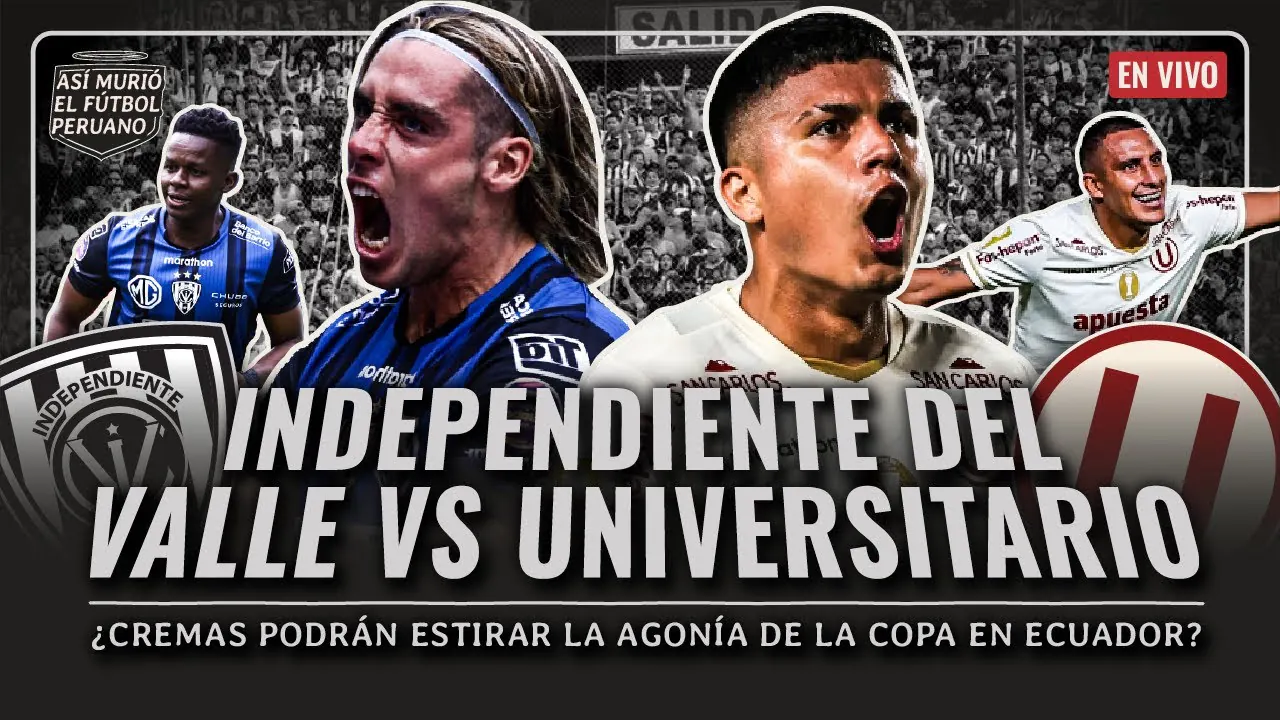 Reproducir: ¿VALERA ARRUGARÁ DE NUEVO? REACCIÓN A INDEPENDIENTE DEL VALLE VS UNIVERSITARIO #LIBERTADORES