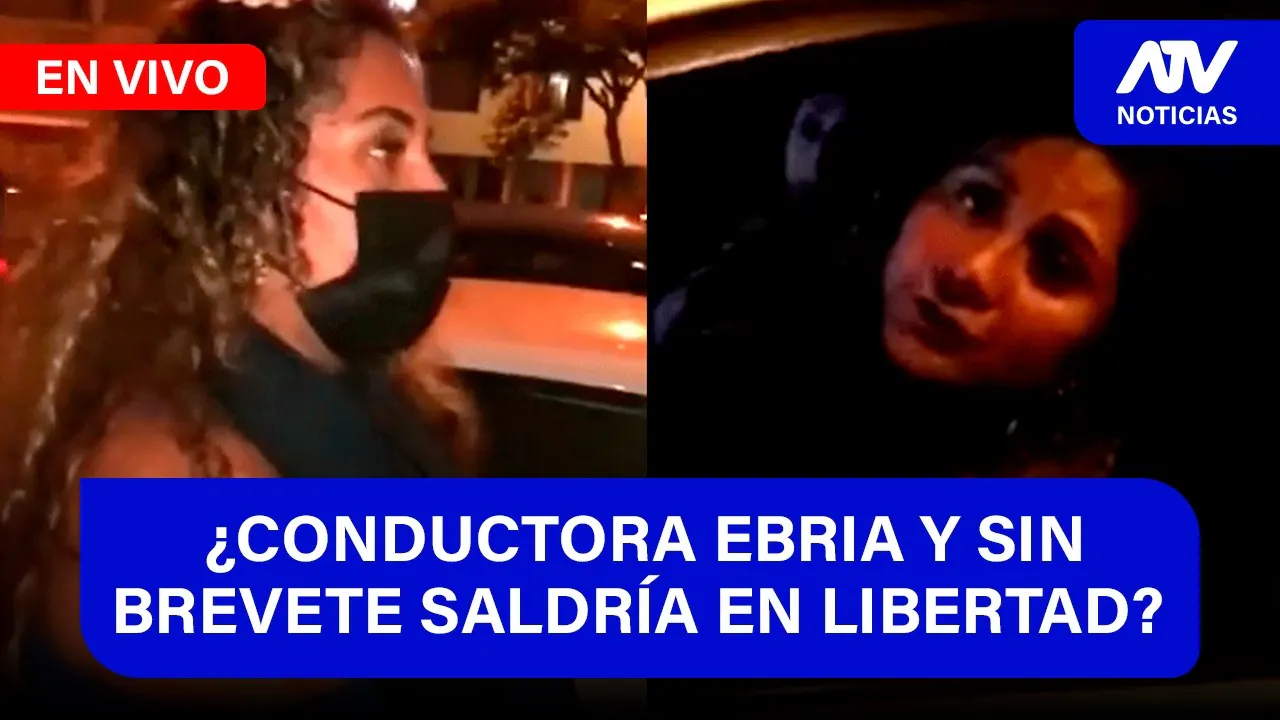 Reproducir: De 5 a 7 🎧✨¿CONDUCTORA EBRIA Y SIN BREVETE SALDRÍA EN LIBERTAD?  - ATV+