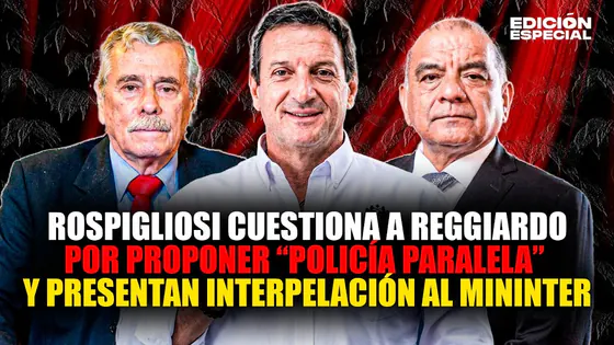 #EnVivo Reggiardo propone nueva policía en Lima y presentan interpelación a Ministro del interior