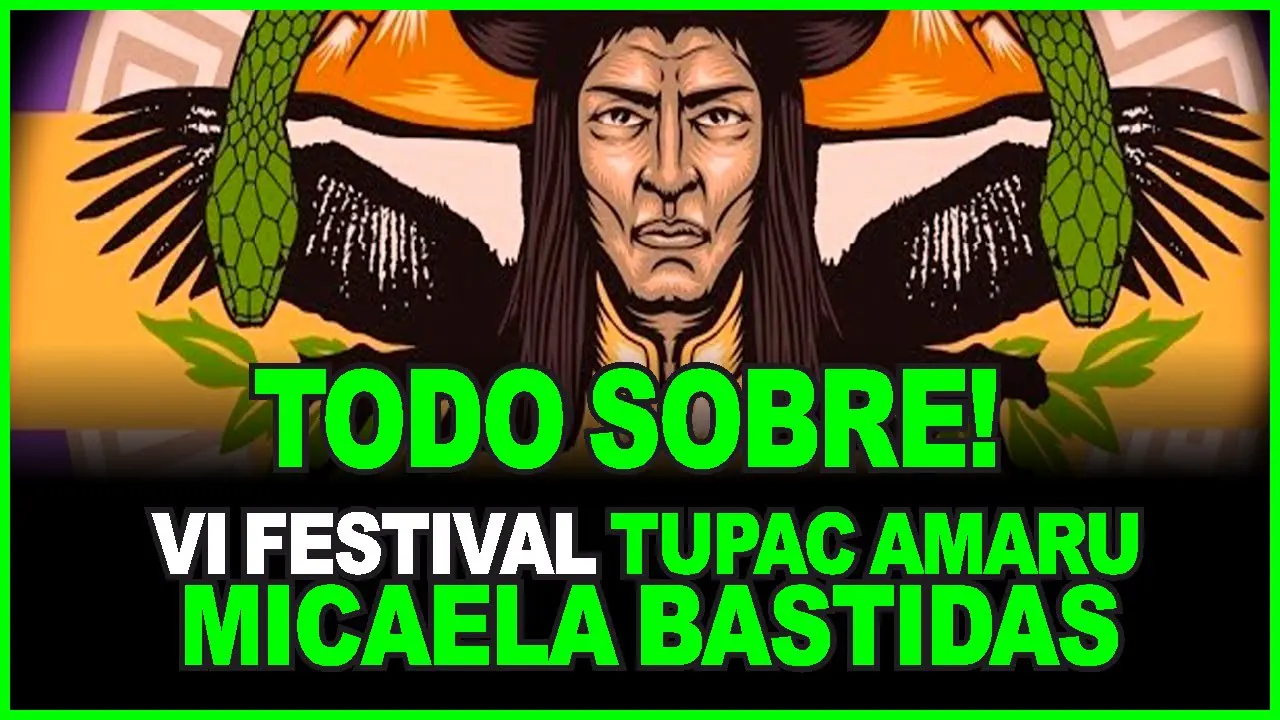 Reproducir: ⚠️ATENCIÓN! TODO SOBRE EL VI FESTIVAL TUPAC AMARU-MICAELA BASTIDAS -HABLAN LOS ORGANIZADORES