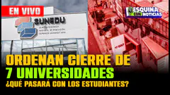 Sunedu cierra 7 universidades ¿Y los estudiantes? | #esquinaconnoticias