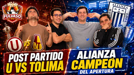 FULVASO - POST PARTIDO UNIVERSITARIO VS DEPORTES TOLIMA Y ALIANZA LIMA GANÓ EL APERTURA