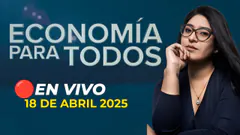 #ENVIVO ECONOMIA PARA TODOS 18/04/2025 #ECONOMIAXTODOS