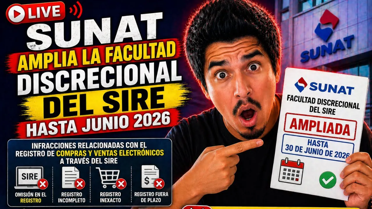 Reproducir: SUNAT amplia la facultad discrecional del SIRE hasta junio 2026
