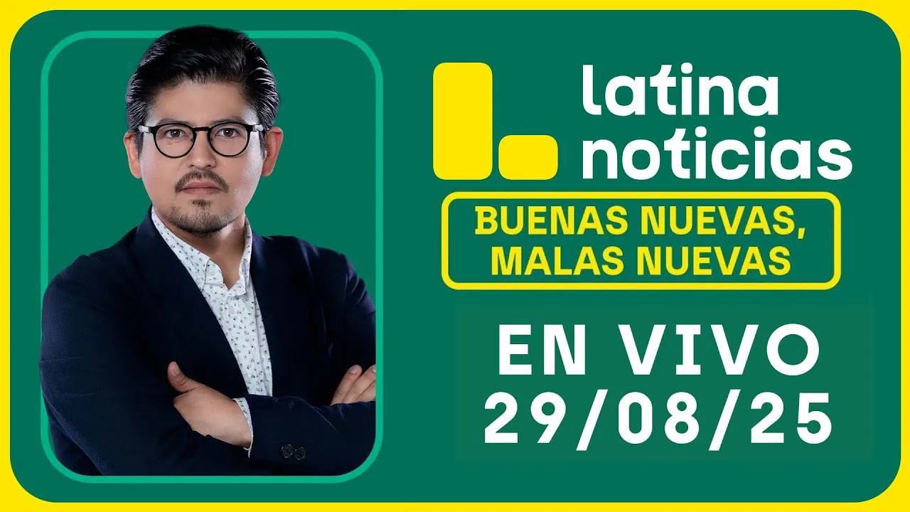 Reproducir: LATINA NOTICIAS: BUENAS NUEVAS, MALAS NUEVAS | VIERNES 29 DE AGOSTO DE 2025