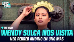 WENDY SULCA Y EL NEO PERREO ANDINO | UNO MÁS #ENVIVO