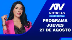 ATV Noticias Edición Central | 27 de Agosto del 2026