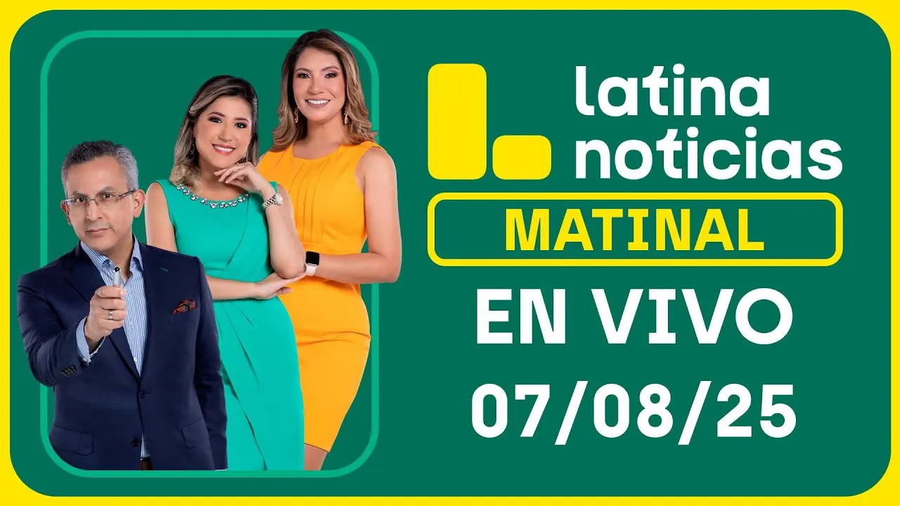 Reproducir: LATINA NOTICIAS: EDICIÓN MATINAL - JUEVES 07 DE AGOSTO DEL 2025