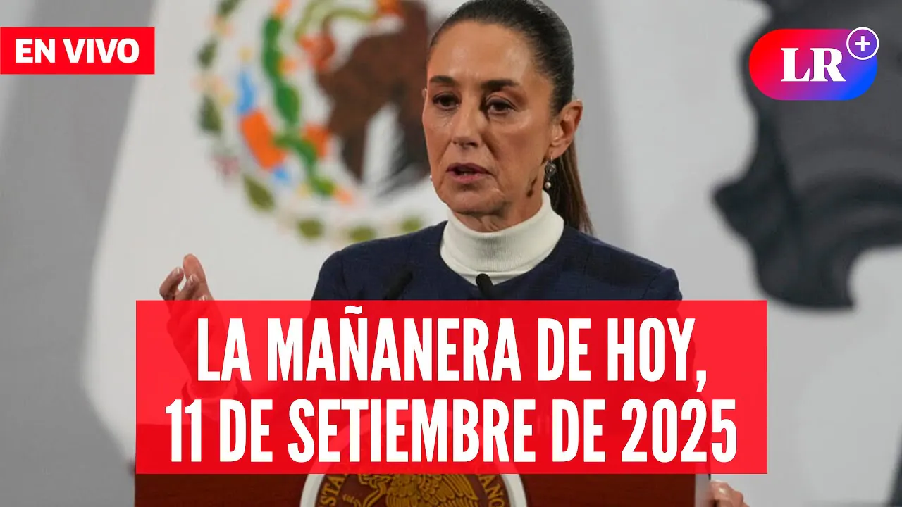 Reproducir: 🔴 Claudia Sheinbaum EN VIVO en la Mañanera de HOY,  11 de setiembre de 2025 | #EnDirectoLR