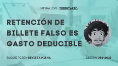 RETENCION DE BILLETE FALSO ES GASTO DEDUCIBLE