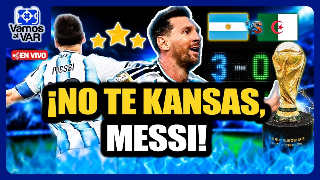 Reproducir: EN VIVO⚡Argentina vs Argelia: triplete de Messi y exhibición albiceleste en el Mundial |VAMOS AL VAR