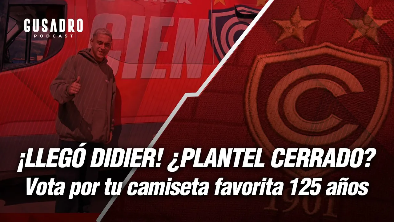 Reproducir: GUSADRO PODCAST: LLEGÓ DIDIER ¿PLANTEL CERRADO EN CIENCIANO? VOTACIÓN DE CAMISETA 125 AÑOS (10 PM)